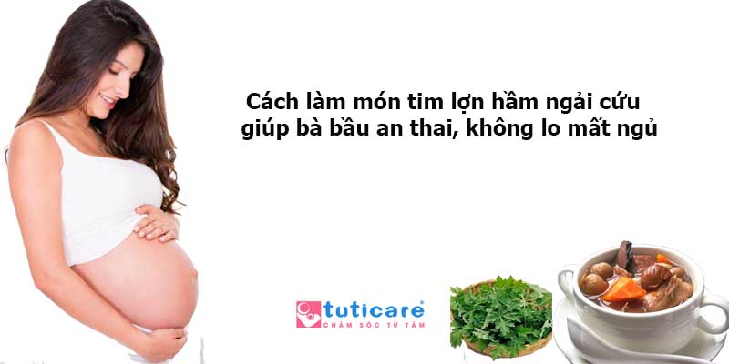 Hầm Tim Lợn Cho Bà Bầu: Lợi Ích và Cách Thực Hiện